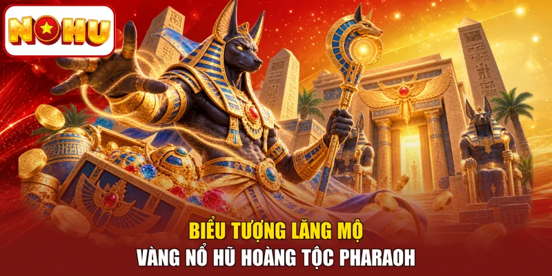 Biểu tượng lăng mộ vàng nổ hũ hoàng tộc pharaoh