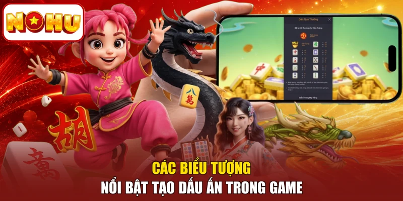 Các biểu tượng nổi bật tạo dấu ấn trong game