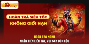 Hoàn Trả NOHU - Nhận Tiền Liền Tay, Vui Say Đón Lộc