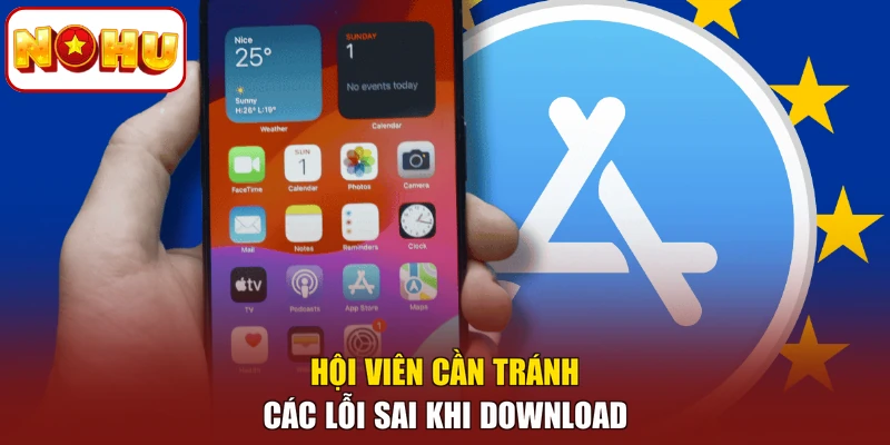 Hội viên cần tránh các lỗi sai khi download