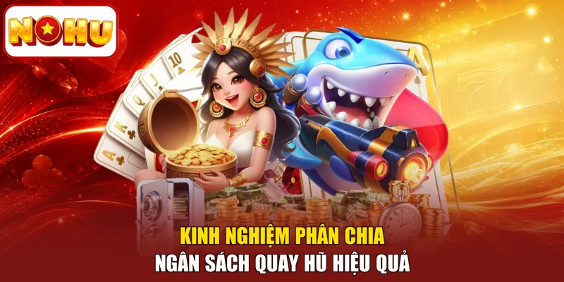 Kinh nghiệm phân chia ngân sách quay hũ hiệu quả
