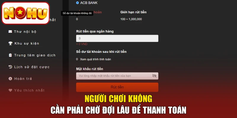 Người chơi không cần phải chờ đợi lâu để thanh toán