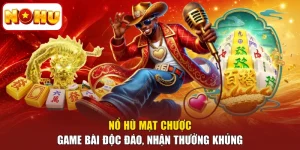 Nổ Hũ Mạt Chược - Game Bài Độc Đáo, Nhận Thưởng Khủng
