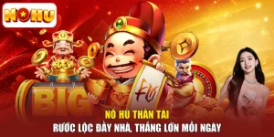Nổ Hũ Thần Tài - Rước Lộc Đầy Nhà, Thắng Lớn Mỗi Ngày
