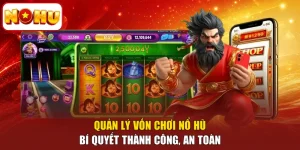 Quản Lý Vốn Chơi Nổ Hũ - Bí Quyết Thành Công, An Toàn
